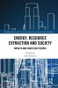 Energy Resource Extraction and Society