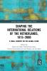 Shaping the International Relations of the Netherlands 1815-2000