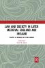 Law and Society in Later Medieval England and Ireland