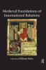 Medieval Foundations of International Relations