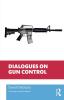 Dialogues on Gun Control