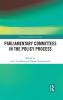 Parliamentary Committees in the Policy Process