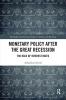 Monetary Policy after the Great Recession