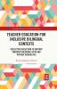 Teacher Education for Inclusive Bilingual Contexts