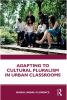 Adapting to Cultural Pluralism in Urban Classrooms