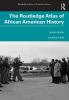 Routledge Atlas of African American History