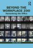 Beyond the Workplace Zoo