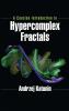 Concise Introduction to Hypercomplex Fractals