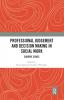 Professional Judgement and Decision Making in Social Work