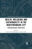 Health Wellbeing and Sustainability in the Mediterranean City