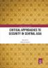 Critical Approaches to Security in Central Asia