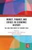 Money Finance and Crises in Economic History