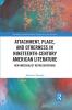 Attachment Place and Otherness in Nineteenth-Century American Literature