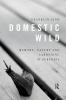 Domestic Wild: Memory Nature and Gardening in Suburbia