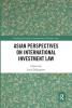 Asian Perspectives on International Investment Law