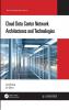 Cloud Data Center Network Architectures and Technologies