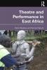 Theatre and Performance in East Africa