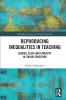 Reproducing Inequalities in Teaching