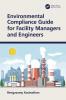 Environmental Compliance Guide for Facility Managers and Engineers