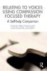 Relating to Voices using Compassion Focused Therapy