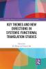 Key Themes and New Directions in Systemic Functional Translation Studies