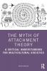 Myth of Attachment Theory