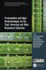 Fermentation and Algal Biotechnologies for the Food Beverage and Other Bioproduct Industries