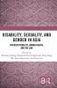 Disability Sexuality and Gender in Asia