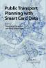 Public Transport Planning with Smart Card Data