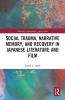 Social Trauma Narrative Memory and Recovery in Japanese Literature and Film