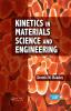 Kinetics in Materials Science and Engineering