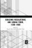 Building Regulations and Urban Form 1200-1900