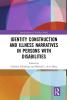 Identity Construction and Illness Narratives in Persons with Disabilities