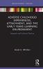 Adverse Childhood Experiences Attachment and the Early Years Learning Environment