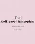 The Self-Care Masterplan: 30 Days of Self