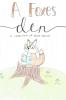 A Foxes Den: A Collection of Short Stories