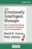 The Emotionally Intelligent Manager: How to Develop and Use the Four Key Emotional Skills of Leadership (16pt Large Print Edition)