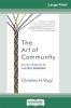 The Art of Community: Seven Principles for Belonging (16pt Large Print Edition)