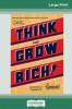 Think and Grow Rich: The Original an Official Publication of The Napoleon Hill Foundation (16pt Large Print Edition)