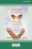 Heal the Body Heal the Mind: A Somatic Approach to Moving Beyond Trauma (16pt Large Print Edition)