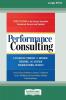 Performance Consulting: A Strategic Process to Improve Measure and Sustain Organizational Results [16 Pt Large Print Edition]