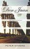 Don Juan: His Own Version: A Novel