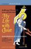 My Life with Christ: Spiritual Meditations for the Modern Reader