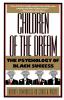 Children of the Dream: The Psychology of Black Success