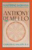 Mastering Sadhana: On Retreat With Anthony De Mello