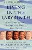 Living in the Labyrinth: A Personal Journey Through the Maze of Alzheimer's