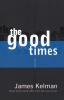 The Good Times: Stories