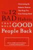 The 12 Bad Habits That Hold Good People Back