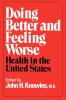 Doing Better and Feeling Worse – Health in the United States