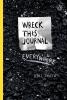 Wreck This Journal Everywhere To Create Is to Destroy